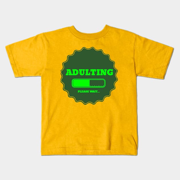 Adulting Kids T-Shirt by SparkledSoul